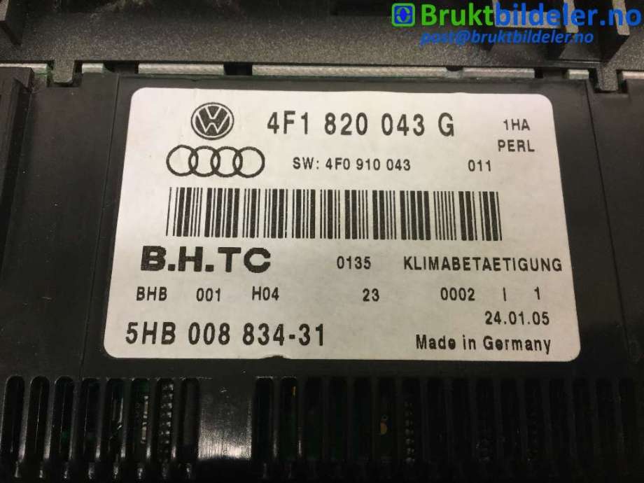 Varmeapparat betjening til Audi A6 2005-2008 (Type III, Fase 1) (C6) (C6) (AUDI|4F1 820 043 G|5HB 008 834-31|)